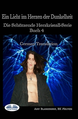 Ein Licht im Herzen der Dunkelheit - Martina Hillbrand (Translated by), and Amy Blankenship