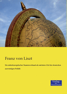 Ein mitteleurop?ischer Staatenverband als n?chstes Ziel der deutschen ausw?rtigen Politik