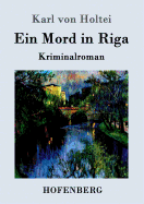 Ein Mord in Riga: Kriminalroman