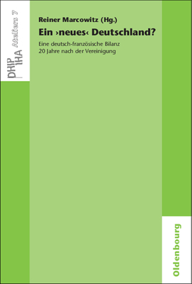 Ein 'neues' Deutschland? Eine Deutsch-Franzsische Bilanz 20 Jahre Nach Der Vereinigung - Marcowitz, Reiner (Editor)