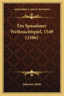 Ein Spandauer Weihnachtspiel, 1549 (1586)