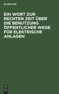 Ein Wort zur rechten Zeit ?ber die Benutzung ffentlicher Wege f?r elektrische Anlagen