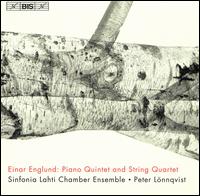 Einar Englund: Piano Quintet and String Quintet - Peter Lnnqvist (piano); Sinfonia Lahti Chamber Ensemble