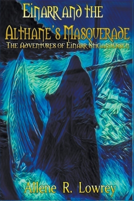 Einarr and the Althane's Masquerade - Lowrey, Allene R