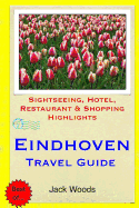 Eindhoven Travel Guide: Sightseeing, Hotel, Restaurant & Shopping Highlights