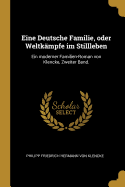 Eine Deutsche Familie, Oder Weltk?mpfe Im Stillleben: Ein Moderner Familien-Roman Von Klencke, Zweiter Band.