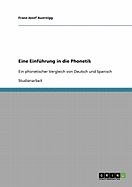 Eine Einfhrung in die Phonetik: Ein phonetischer Vergleich von Deutsch und Spanisch