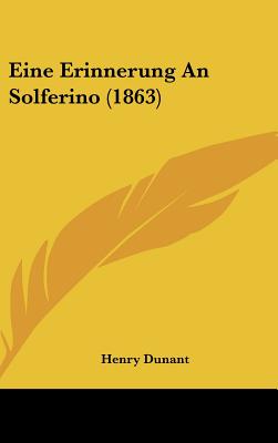 Eine Erinnerung an Solferino (1863) - Dunant, Henry