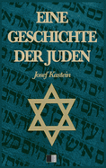 Eine Geschichte der Juden (Vollst?ndige Ausgabe)