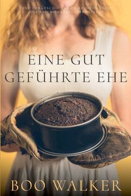 Eine Gut Gef?hrte Ehe: Eine Vorgeschichte zu Red Mountain - Wick, Martin (Translated by), and Walker, Boo