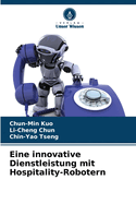 Eine innovative Dienstleistung mit Hospitality-Robotern