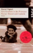 Eine Kindheit in Der Provence. : Marcel / Marcel Und Isabelle - Pagnol, Marcel