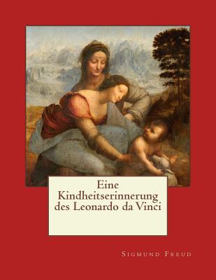 Eine Kindheitserinnerung Des Leonardo Da Vinci: Originalausgabe Von 1910 - Freud, Sigmund