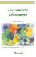 Eine nat?rliche Lebensweise: einfach aufrichtig sein