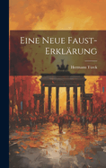 Eine Neue Faust-Erklrung