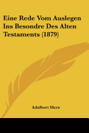 Eine Rede Vom Auslegen Ins Besondre Des Alten Testaments (1879)