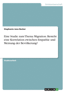 Eine Studie zum Thema Migration. Besteht eine Korrelation zwischen Empathie und Meinung der Bevlkerung?
