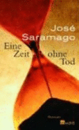 Eine Zeit Ohne Tod - Saramago, Jose; Gareis, Marianne