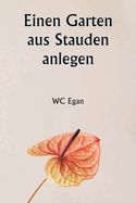 Einen Garten aus Stauden anlegen