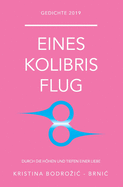 Eines Kolibris Flug: Durch die Hhen und Tiefen einer Liebe