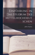 Einfhrung in das Studium des Mittelhochdeutschen