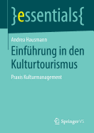 Einfhrung in den Kulturtourismus: Praxis Kulturmanagement