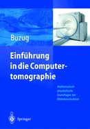 Einfhrung in die Computertomographie: Mathematisch-physikalische Grundlagen der Bildrekonstruktion