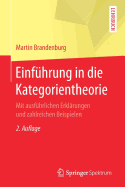 Einfhrung in die Kategorientheorie: Mit ausfhrlichen Erklrungen und zahlreichen Beispielen