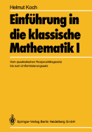 Einfhrung in die klassische Mathematik I: Vom quadratischen Reziprozittsgesetz bis zum Uniformisierungssatz