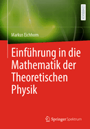 Einfhrung in die Mathematik der Theoretischen Physik