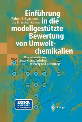 Einfhrung in die modellgesttzte Bewertung von Umweltchemikalien: Datenabschtzung, Ausbreitung, Verhalten, Wirkung und Bewertung - Brggemann, Rainer, and Drescher-Kaden, Ute