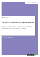 Einfhrung in einseitige Hypothesentests: Entwurf einer 180-mintigen Unterrichtseinheit in Mathematik (Stochastik Modul II) am Beruflichen Gymnasium