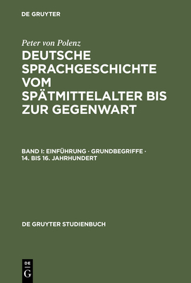 Einf?hrung ? Grundbegriffe ? 14. bis 16. Jahrhundert - Polenz, Peter von