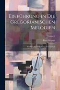 Einf?hrung in die gregorianischen Melodien; ein Handbuch der Choralwissenschaft; Volume 2