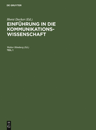 Einf?hrung in Die Kommunikationswissenschaft. Teil 1