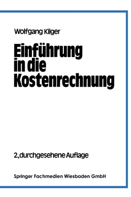 Einf?hrung in die Kostenrechnung - Kilger, Wolfgang