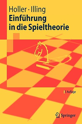 Einf Hrung in Die Spieltheorie - Holler, Manfred J, and Illing, Gerhard