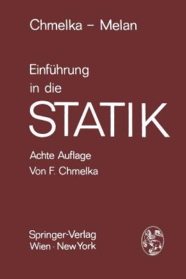 Einf?hrung in Die Statik - Chmelka, Fritz, and Melan, Ernst