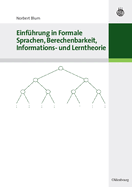 Einf?hrung in Formale Sprachen, Berechenbarkeit, Informations- Und Lerntheorie