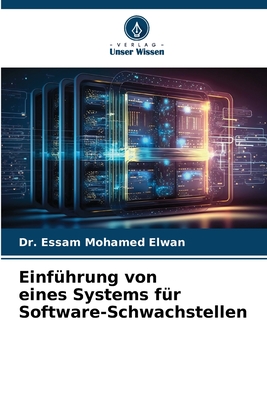 Einf?hrung von eines Systems f?r Software-Schwachstellen - Elwan, Essam Mohamed, Dr.