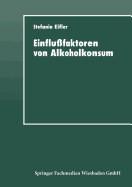 Einflufaktoren von Alkoholkonsum: Sozialisation, Self-Control und Differentielles Lernen