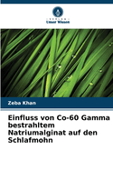 Einfluss von Co-60 Gamma bestrahltem Natriumalginat auf den Schlafmohn