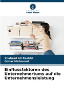 Einflussfaktoren des Unternehmertums auf die Unternehmensleistung