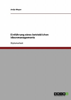 Einfuhrung Eines Betrieblichen Ideenmanagements - Meyer, Antje