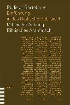 Einfuhrung in Das Biblische Hebraisch: Mit Einem Anhang Biblisches Aramaisch - Bartelmus, Rudiger