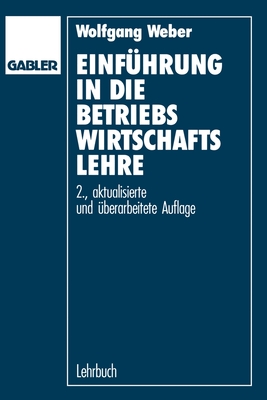 Einfuhrung in Die Betriebswirtschaftslehre - Weber, Wolfgang