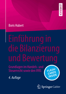 Einfuhrung in die Bilanzierung und Bewertung: Grundlagen im Handels- und Steuerrecht sowie den IFRS