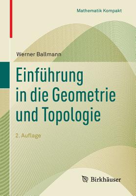 Einfuhrung in Die Geometrie Und Topologie - Ballmann, Werner
