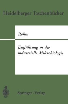 Einfuhrung in Die Industrielle Mikrobiologie - Rehm, Hans-J