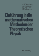 Einfuhrung in Die Mathematischen Methoden Der Theoretischen Physik